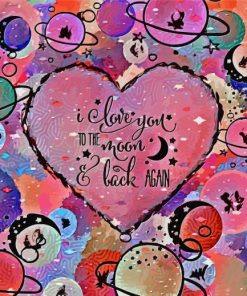 I Love You To The Moon And Back Quote Art Diamond Paintings